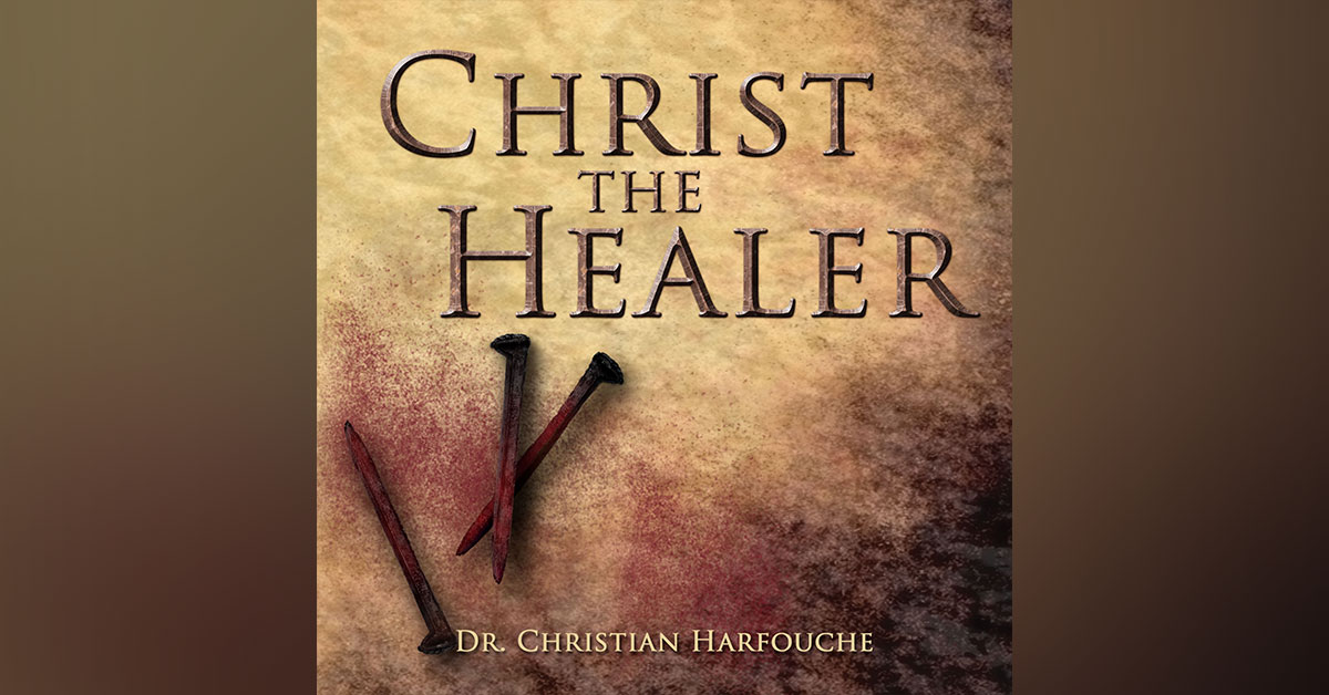 Christ the Healer Christian Harfouche Ministries