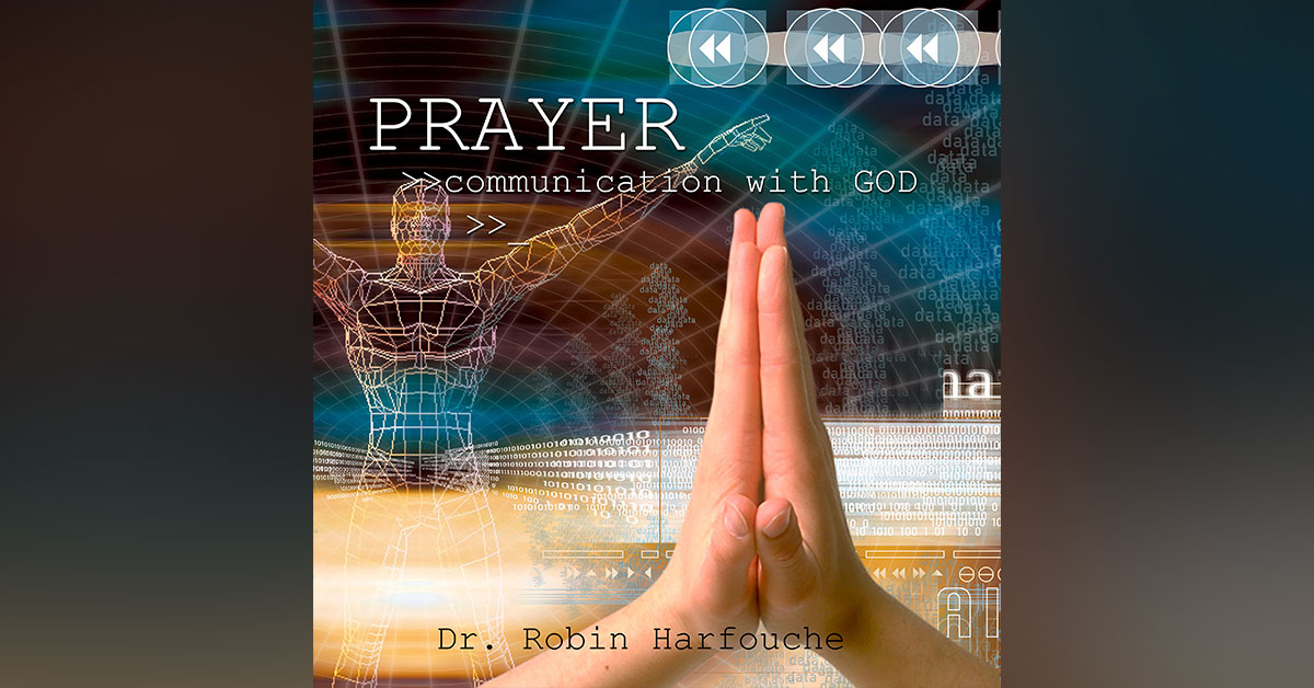 Prayer Communication With God Doctor Robin Harfouche Christian Harfouche Ministries Drs